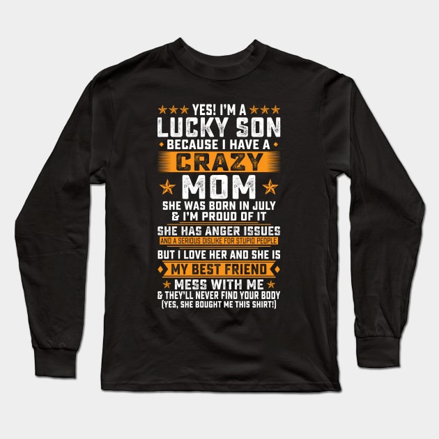 I'm A Lucky Son Of July Crazy Mom I Have A July Crazy Mom Long Sleeve T-Shirt by wendieblackshear06515